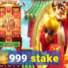 999 stake
